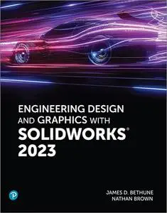 Engineering Design and Graphics With Solidworks 2023