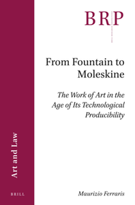 From Fountain to Moleskine : The Work of Art in the Age of Its Technological Producibility