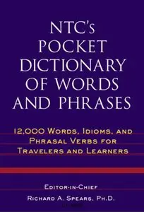 NTC's Pocket Dictionary of Words and Phrases: 12,000 Words, Idioms, and Phrasal Verbs for Travelers and Learners (repost)