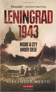 Leningrad, 1943 Inside a City Under Siege Leningrad, 1943 Inside a City Under Siege