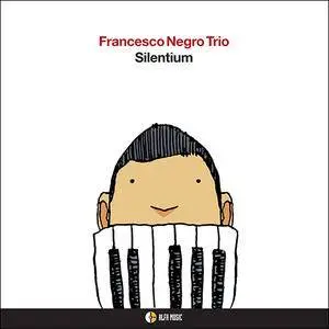 Francesco Negro Trio - Silentium (2011/2014)