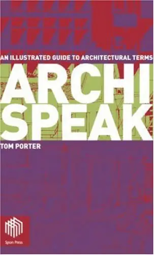 Archispeak: An Illustrated Guide to Archit Design Terms