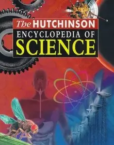 The Hutchinson Encyclopedia Of Science (Repost)