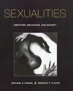 Sexualities: Identities, Behaviors, and Society by Michael S. Kimmel