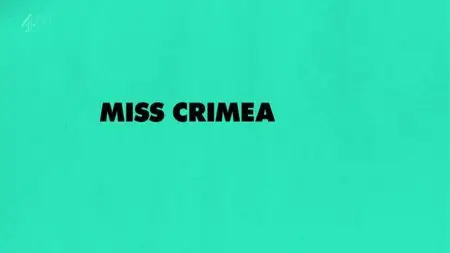 Channel 4 - Unreported World: Miss Crimea (2015)