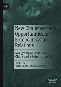New Challenges and Opportunities in European-Asian Relations: Navigating an Assertive China and a Retrenching U.S.