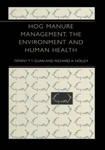 Hog Manure Management, the Environment and Human Health