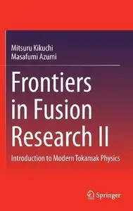 Frontiers in Fusion Research II: Introduction to Modern Tokamak Physics (repost)