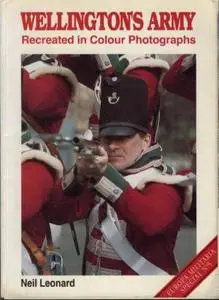 Wellington's Army Recreated in Colour Photographs (Europa Militaria Special 5)