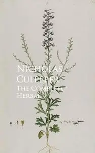 «The Complete Herbal» by Nicholas Culpeper
