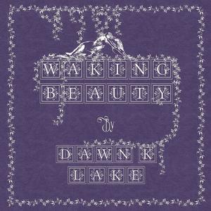 «Waking Beauty» by Dawn K. Lake
