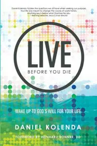 Live Before You Die: Wake up to God’s Will for Your Life