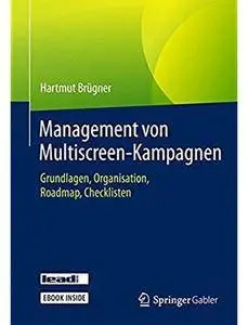 Management von Multiscreen-Kampagnen: Grundlagen, Organisation, Roadmap, Checklisten