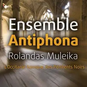 Ensemble Antiphona & Rolandas Muleika - L'Occitanie baroque de Pénitents Noirs (2017) [Official Digital Download 24/88]