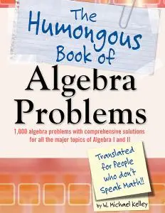The Humongous Book of Algebra Problems (Repost)