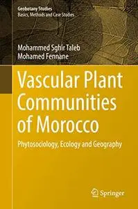 Vascular Plant Communities of Morocco: Phytosociology, Ecology and Geography (Repost)