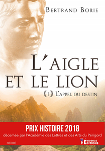 L'appel du destin (L'aigle et le lion, Tome 1) - Bertrand Borie