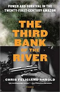 The Third Bank of the River: Power and Survival in the Twenty-First-Century Amazon (Repost)