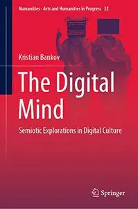 The Digital Mind: Semiotic Explorations in Digital Culture