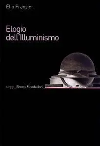 Elio Franzini - Elogio dell'illuminismo