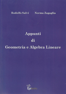 Rodolfo Salvi, Norma Zagaglia - Appunti di Geometria e Algebra Lineare (2011) [Repost]