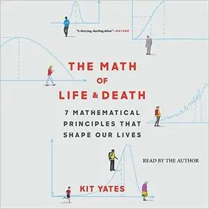 The Math of Life and Death: 7 Mathematical Principles That Shape Our Lives [Audiobook]