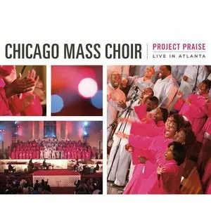 Chicago Mass Choir - Project Praise Live in Atlanta (2005)