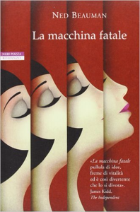 La macchina fatale - Ned Beauman