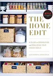 The Home Edit: A Guide to Organizing and Realizing Your House Goals (Repost)