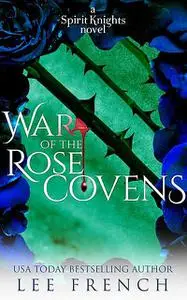 «War of the Rose Covens» by Lee French