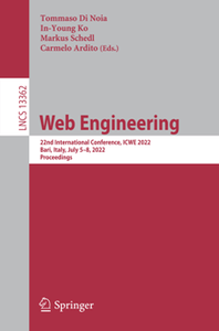 Web Engineering : 22nd International Conference, ICWE 2022, Bari, Italy, July 5–8, 2022, Proceedings