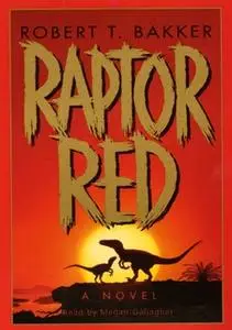 «Raptor Red» by Robert T. Bakker