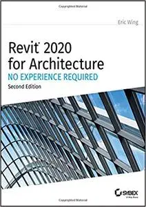 Revit 2020 for Architecture: No Experience Required Ed 2