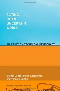 Acting in an Uncertain World: An Essay on Technical Democracy (Repost)