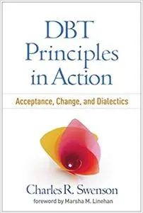 DBT Principles in Action: Acceptance, Change, and Dialectics