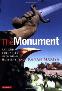 The Monument: Art and Vulgarity in Saddam Hussein's Iraq (Repost)