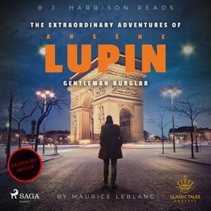 «The Extraordinary Adventures of Arsene Lupin, Gentleman Burglar» by Maurice Leblanc