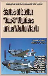 Series of Soviet "Yak-3" Fighters in the World War II: Weapons and Air Forces of the World