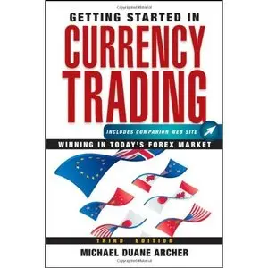 Getting Started in Currency Trading: Winning in Today's Forex Market (Repost)
