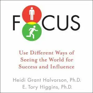 Focus: Use Different Ways of Seeing the World for Success and Influence [Audiobook]