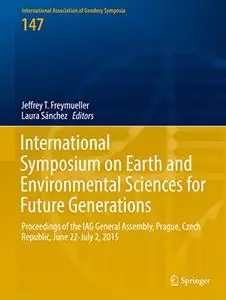 International Symposium on Earth and Environmental Sciences for Future Generations (Repost)