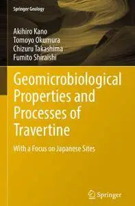 Geomicrobiological Properties and Processes of Travertine: With a Focus on Japanese Sites (Repost)