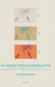 In, on and through Translation: Tabucchi’s Travelling Texts (Transnational Cultures)