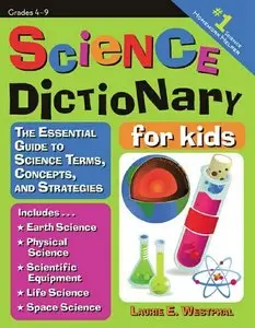 Science Dictionary for Kids: The Essential Guide to Science Terms, Concepts, and Strategies (Repost)