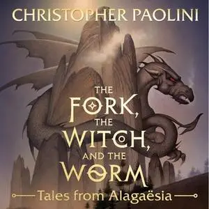 «The Fork, the Witch, and the Worm» by Christopher Paolini