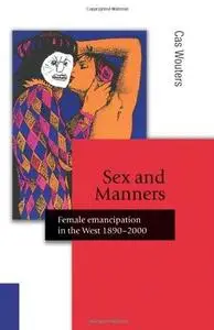 Sex and Manners: Female Emancipation in the West 1890 - 2000