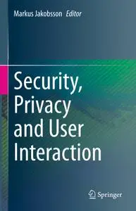 Security, Privacy and User Interaction