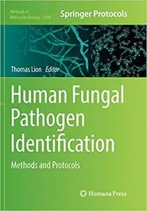 Human Fungal Pathogen Identification: Methods and Protocols (Repost)