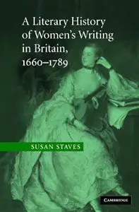 A Literary History of Women's Writing in Britain, 1660-1789 [Repost]