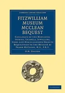 Fitzwilliam Museum McClean Bequest by O.M. Dalton